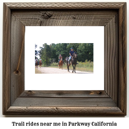 trail rides near me in Parkway, California